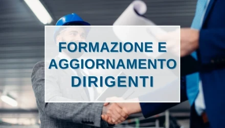 SCOPRI I CORSI PER DIRIGENTI SULLA SICUREZZA 